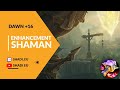 Enhancement shaman - The Dawnbreaker +16