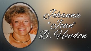 Funeral Mass for Johanna "Joan" B. Hendon 1/24/26, 10:00AM