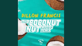 The Coconut Nut (Malibu Remix) - Dillon Francis