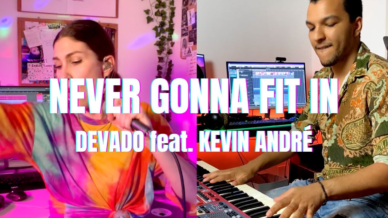 Never gonna fit in - DEVADO feat. KEVIN ANDRÉ