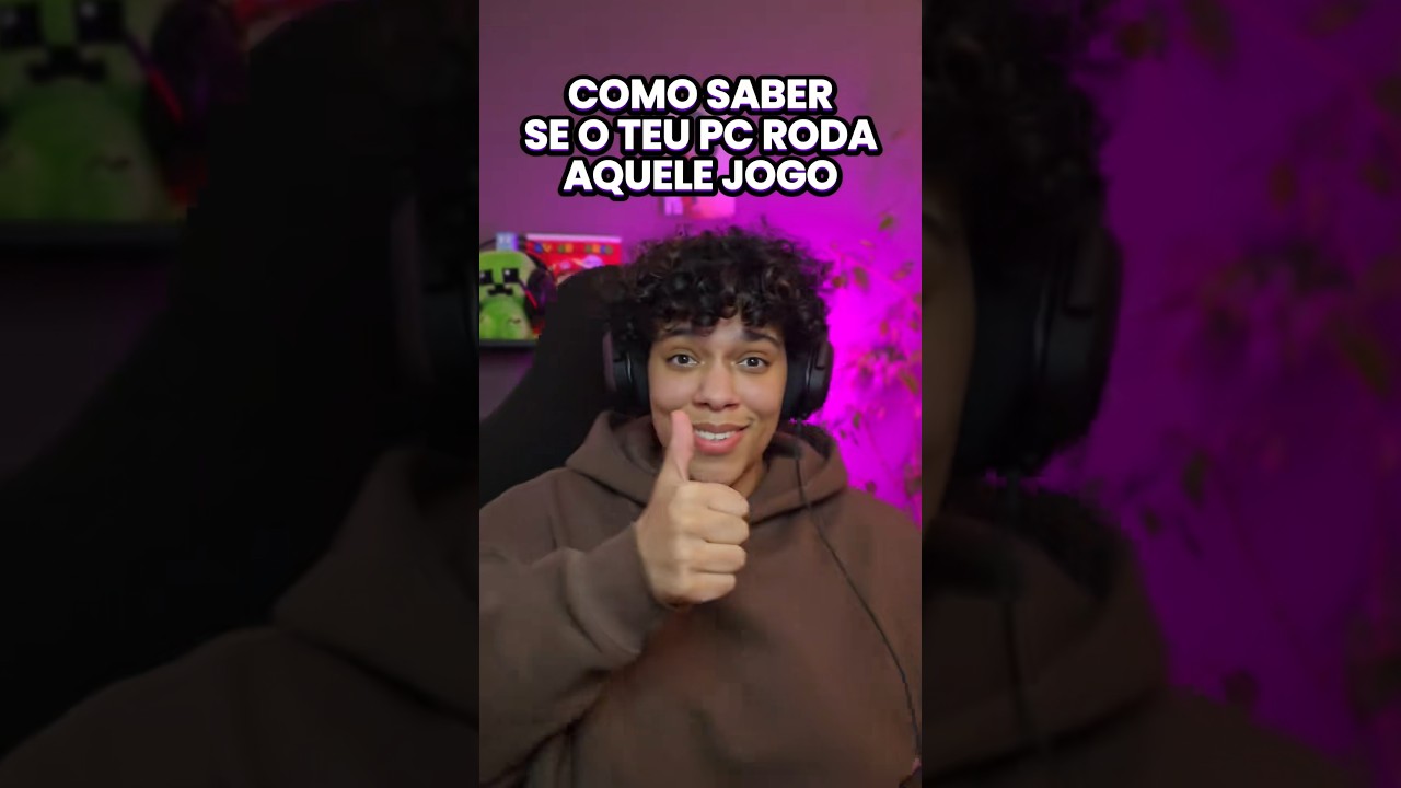 COMO SABER SE O MEU PC RODA AQUELE JOGO? 