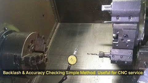 MACHINE ACCURACY AND BACKLASH CHECKING