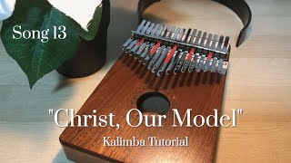 Song 13 | Christ, Our Model | Kalimba Tutorial [EASY]