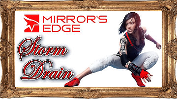 MIRROR’S EDGE Episode 5: Storm Drain