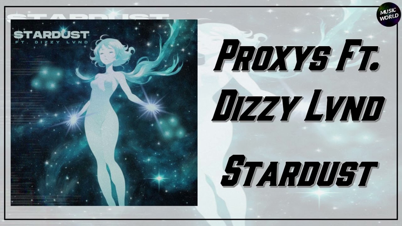 Proxys Ft. Dizzy Lvnd - Stardust adlı videoyu YouTube'da izle Proxys Ft. Dizzy Lvnd - Stardust adlı videoyu YouTube'da izle
