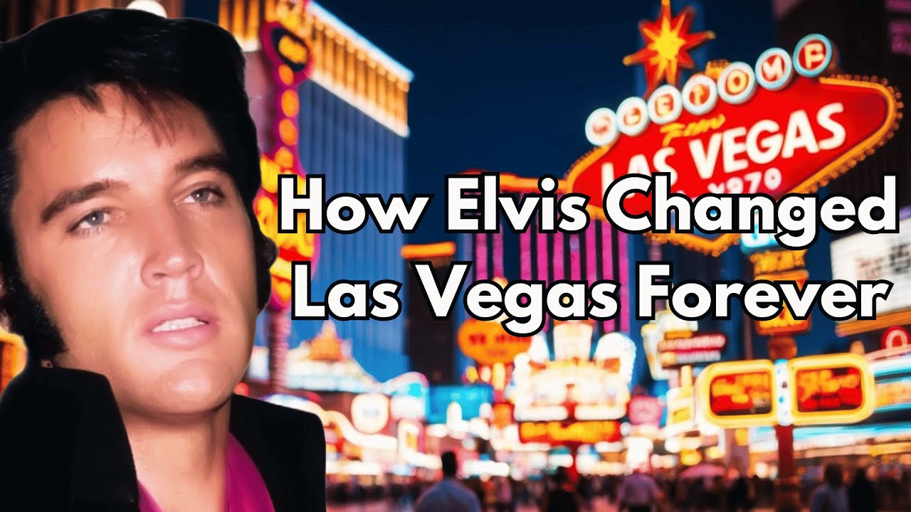 How Elvis Changed Las Vegas Forever YouTube