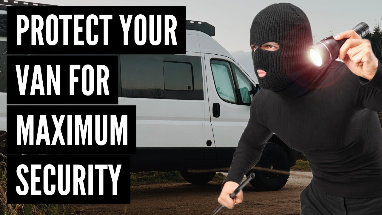 PROTECT YOUR VAN, Van Thieves HATE These Security Ideas!