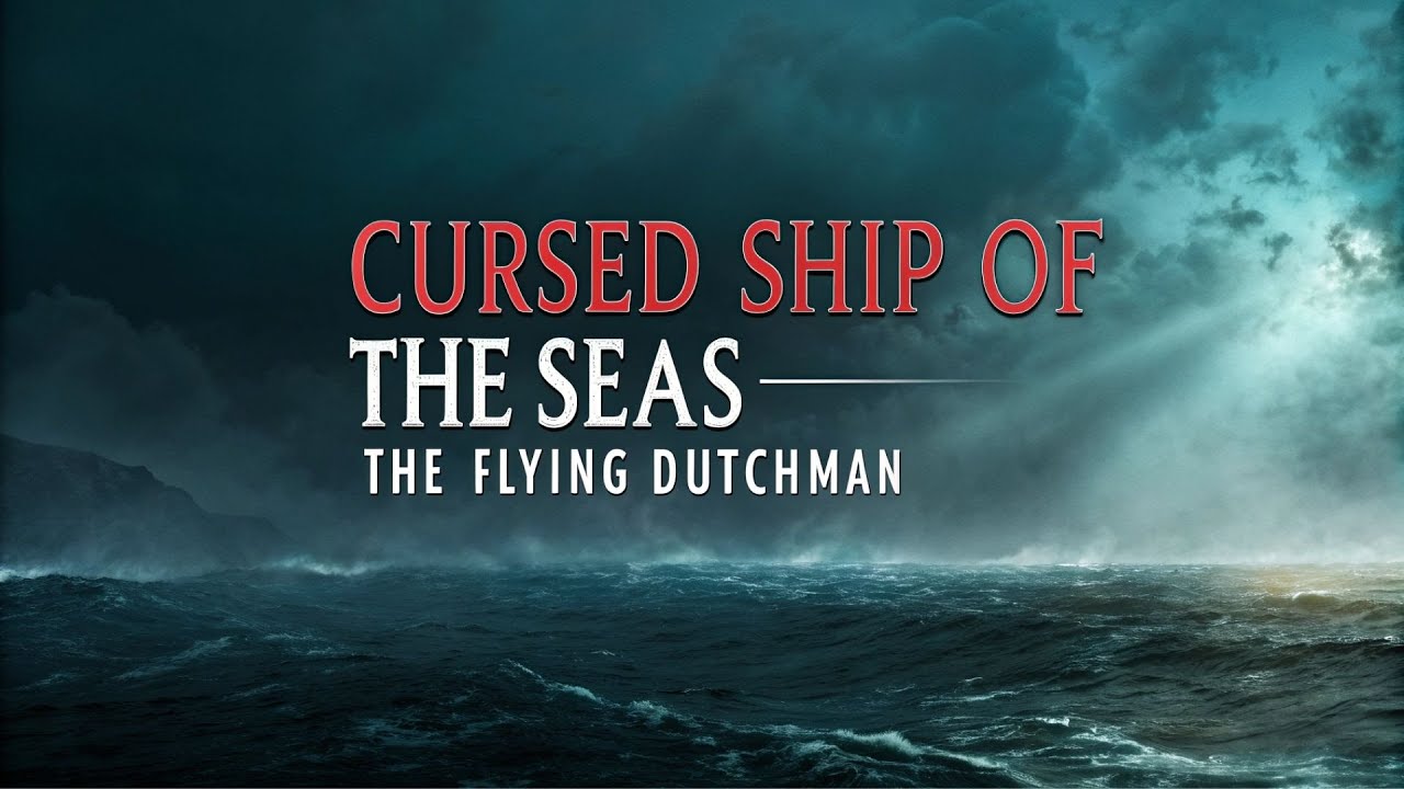 The Ghost Ship Flying Dutchman – Eternal Sailor of the Seas