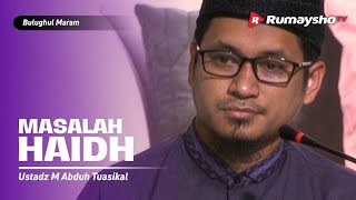 Bulughul Maram : Permasalahan Haidh - Ustadz M Abduh Tuasikal