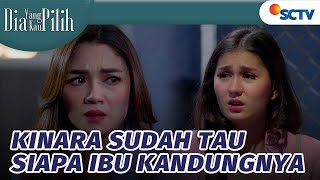 DUAAAR! Kinara Sudah Tahu Siapa Ibu Kandungnya | Dia Yang Kau Pilih - Episode 101