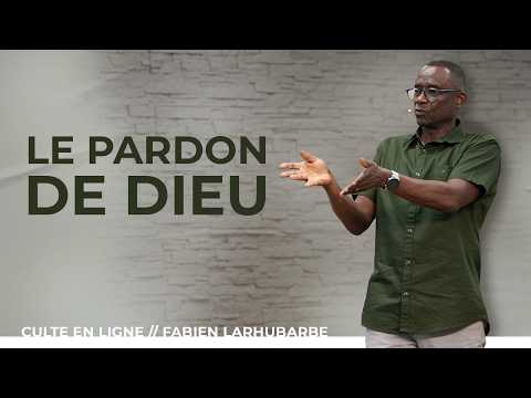 Culte en ligne | Le pardon de Dieu | Fabien Larhubarbe