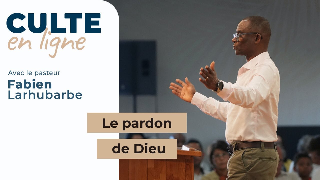 Culte en ligne | Le pardon de Dieu | Fabien Larhubarbe