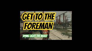 Dying Light: The Beast – Quest: Power Gambit | Get to the Foreman