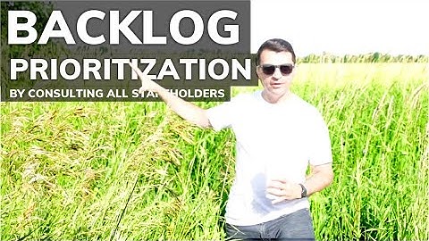 How To Prioritize Your Product Backlog Properly