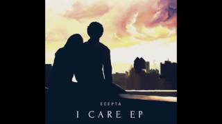 Ecepta - I Care @eceptamusic