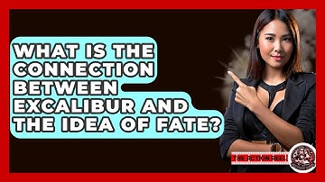 What Is The Connection Between Excalibur And The Idea Of Fate? - The Action Reel