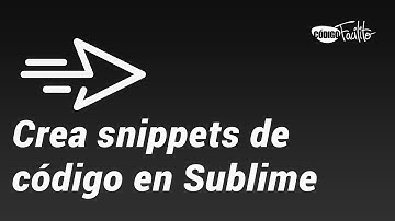 Crea snippets de código en Sublime - Tutorial