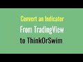 Porting a Simple Indicator from Tradingview PineScript to ThinkScript - Thinkorswim Tutorial