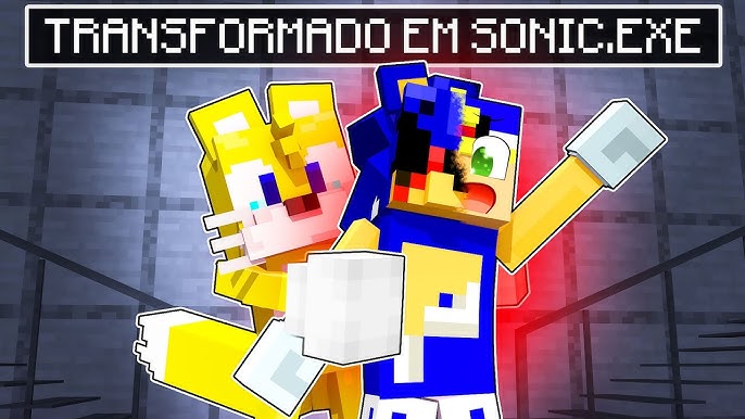 SONIC ME TRANSFORMOU no TAILS.EXE no MINECRAFT! 