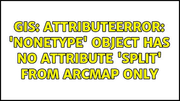 GIS: AttributeError: 