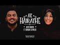 Aye hairathe  irfan erooth ft hamdah zahrath sidharth satheesh