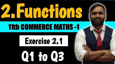 11th COMMERCE MATHS 1|2 Functions  | Exercise 2.1|Q1 TO Q3 | Pradeep Giri Sir
