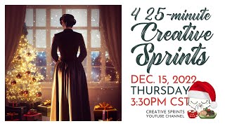 December 15, 2022 3:30-6pm CST - Creative Sprints