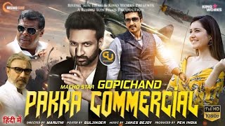 Pakka Commercial Full  Movie In Hindi Dubbed || Gopichand , Raashi Khanna , Sathyaraj ||