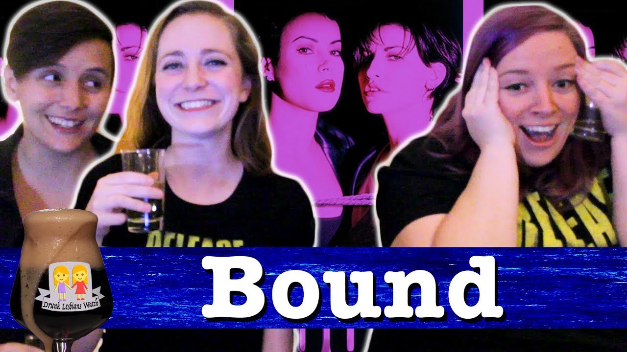 Drunk Lesbians Watch Bound Feat Lez Hang Out Youtube