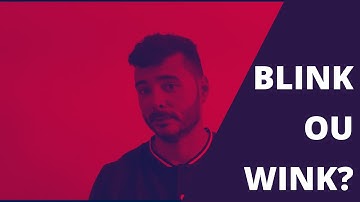 "Blink" ou "Wink"?