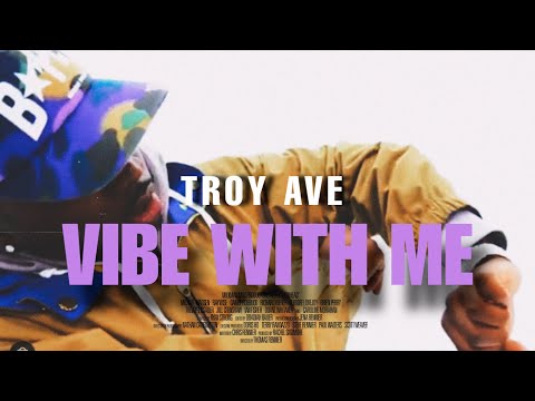 Troy Ave - Vibe With Me Iykyk