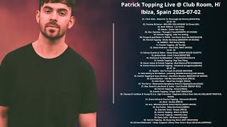 Patrick Topping Live @ Club Room, Hï Ibiza, Spain 2025-07-02 with tracklist