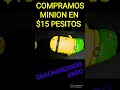 MINION DE $15 pesitos