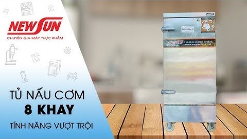 Tủ Nấu Cơm 8 Khay - Tính Năng Vượt Trội I Điện Máy NEWSUN