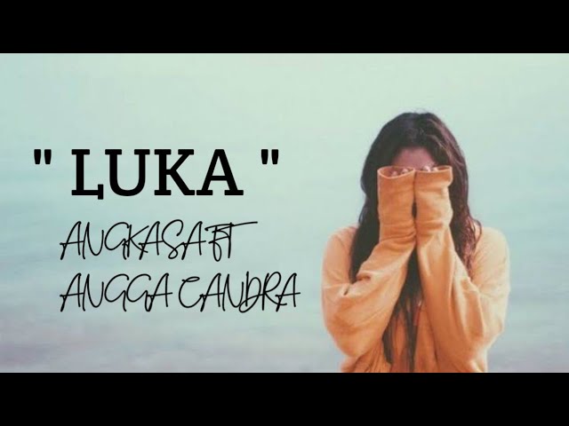 LUKA - ANGKASA FT ANGGA CANDRA ( LIRIK ) class=