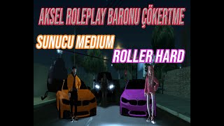MTA ❗️ AKSEL ROLEPLAY BARONU ÇÖKERTME - GERÇEKÇİ OYUN KEYFİ⚡️