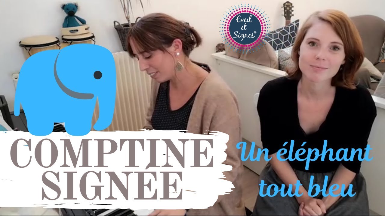 Un éléphant tout bleu - DES COMPTINES ET DES SIGNES