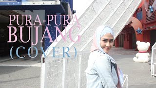 Pura Pura Bujang Cover By Aidilia Hilda #purapurabujangcover  #babyshima #aidiliahilda