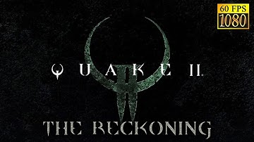 Quake II: The Reckoning remastered longplay [HD 1080p 60fps]