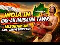India In GAS Ah Harsatna Tawk Mizoram In Kan Tuar Ve Dawn Em India In GAS Ah Harsatna Tawk Mizoram In Kan Tuar Ve Dawn Em