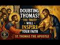 St. Thomas the Apostle: From Doubt to Courageous Faith
