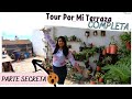 TOUR POR LA TERRAZA COMPLETA  // Y El Por Que Escondo Esta Parte // MAS DE 150 PLANTAS