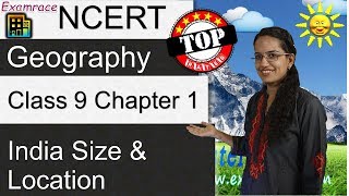 NCERT Class 9 Geography Chapter 1: India Size & Location -Examrace | English | CBSE