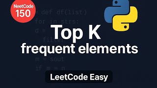 NeetCode 150 – Problem 5: Top K Frequent Elements | Python Bucket Sort Explained Step-by-Step
