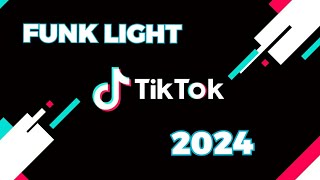 FUNK LIGHT TIKTOK 🔥FUNK LIGHT 2024 🔥 DJ DOUGLAS ANTUNES