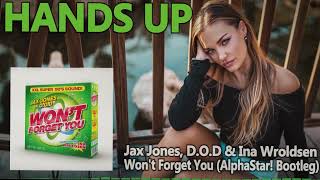 Jax Jones, D.O.D & Ina Wroldsen - Won't Forget You (AlphaStar! Bootleg Mix)
