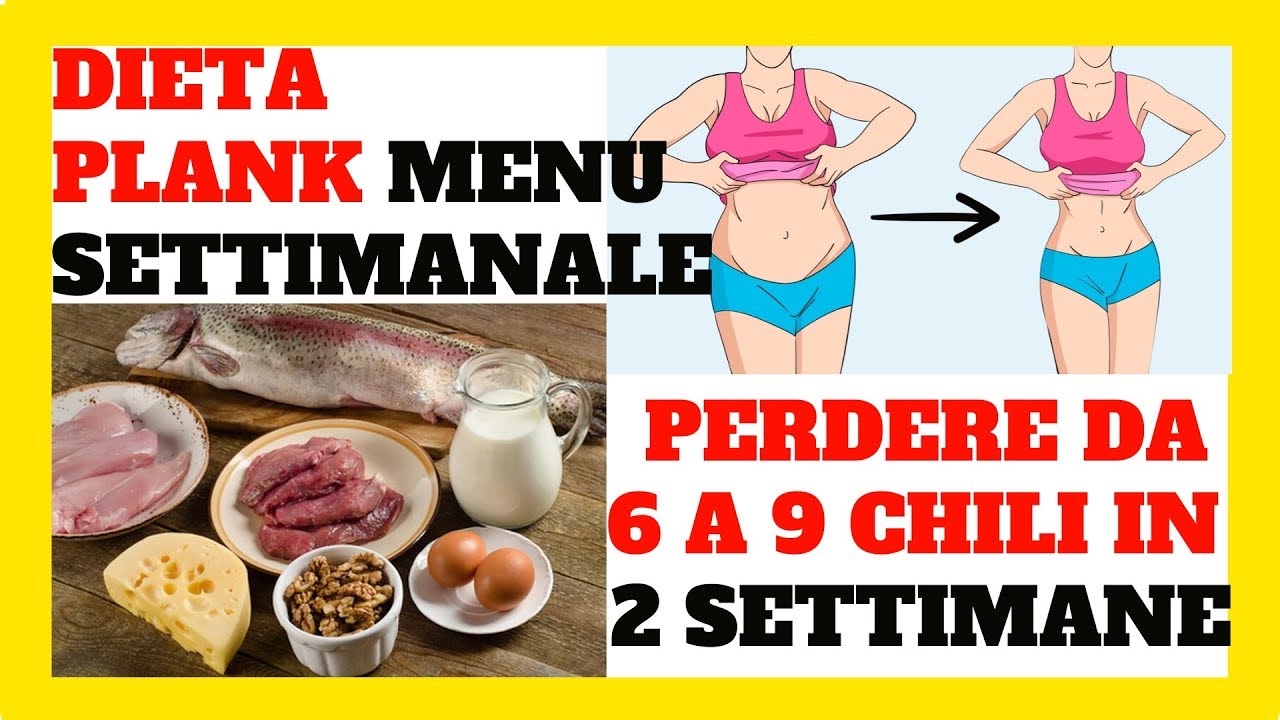Dieta Plank Menu Settimanale Perdere Da 6 A 9 Chili In 2 Settimane Youtube