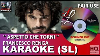 Francesco Renga - Aspetto che torni - karaoke con cori (SL) (HQ) Fair Use