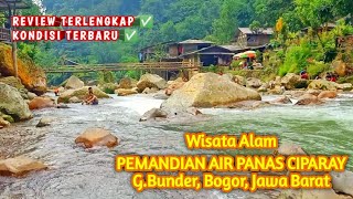 WISATA PEMANDIAN AIR PANAS CIPARAY | GUNUNG HALIMUN SALAK | BOGOR PUNCAK | KONDISI TERBARU