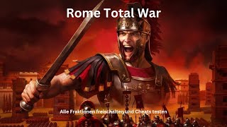 Rome Total War | Alle Fraktionen freischalten und Cheats testen